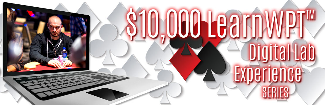$10,000 LearnWPT Digital Lab Experience Series on ClubWPT